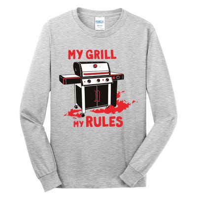 My Grill My Rules Tall Long Sleeve T-Shirt