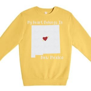 My Heart Belongs In New Mexico Premium Crewneck Sweatshirt