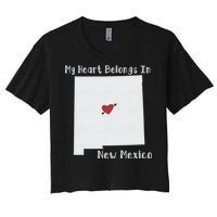 My Heart Belongs In New Mexico Women's Crop Top Tee