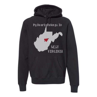 My Heart Belongs In West Virginia Premium Hoodie