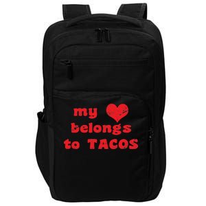 My Heart Belongs To Tacos Valentines Day Impact Tech Backpack