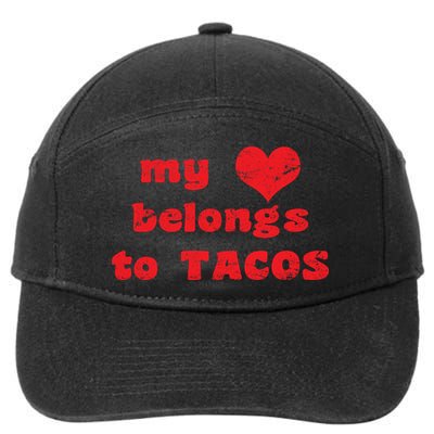 My Heart Belongs To Tacos Valentines Day 7-Panel Snapback Hat