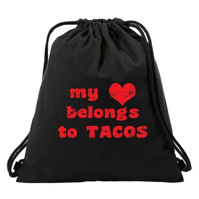 My Heart Belongs To Tacos Valentines Day Drawstring Bag