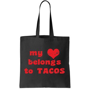 My Heart Belongs To Tacos Valentines Day Tote Bag