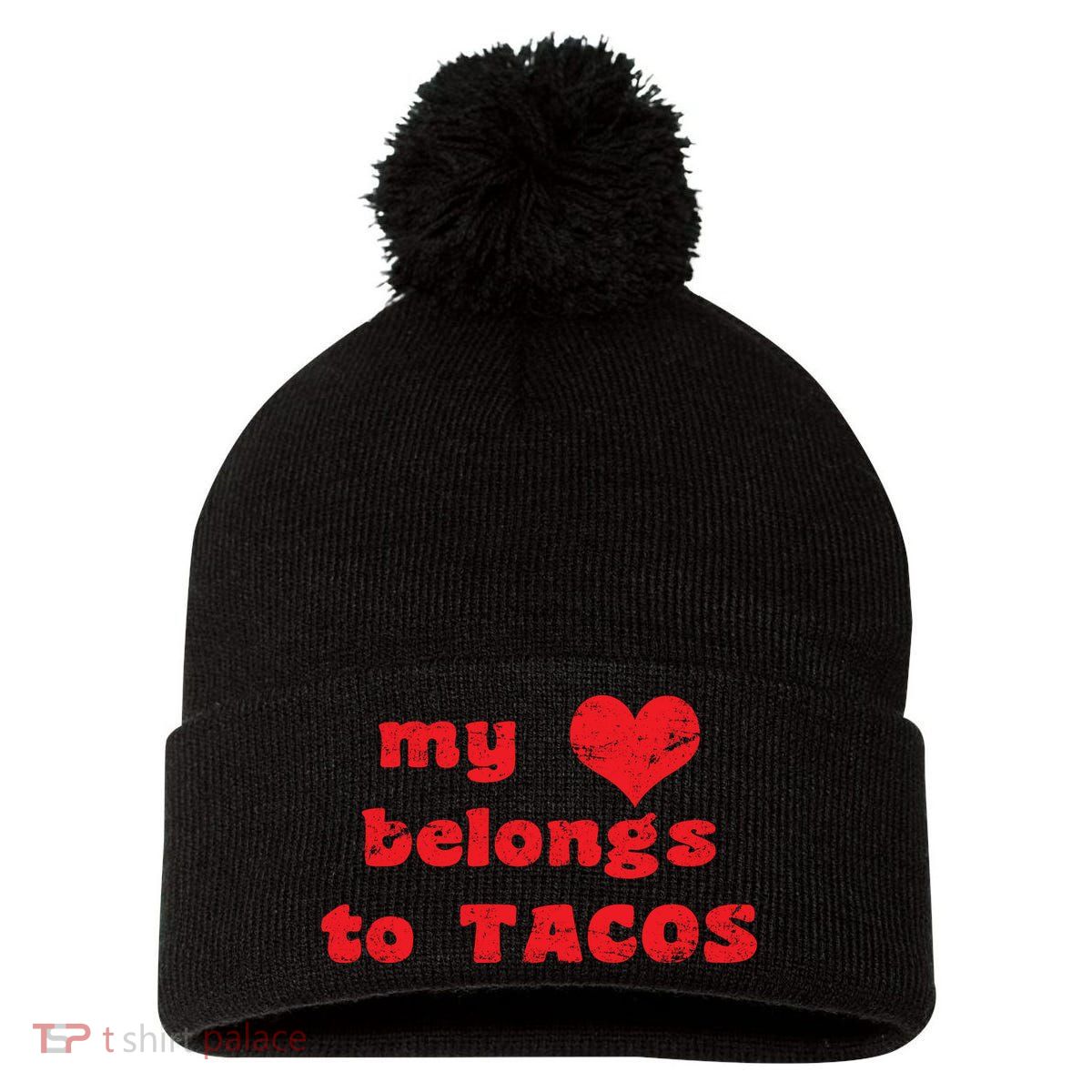 My Heart Belongs To Tacos Valentines Day Pom Pom 12in Knit Beanie