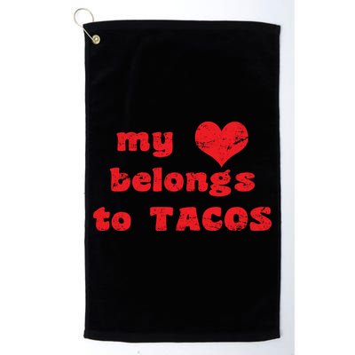 My Heart Belongs To Tacos Valentines Day Golf Towel