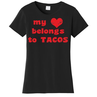 My Heart Belongs To Tacos Valentines Day Women's T-Shirt