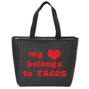 My Heart Belongs To Tacos Valentines Day Zip Tote Bag