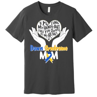 My Heart is Full - Down Syndrome Mom Premium T-Shirt