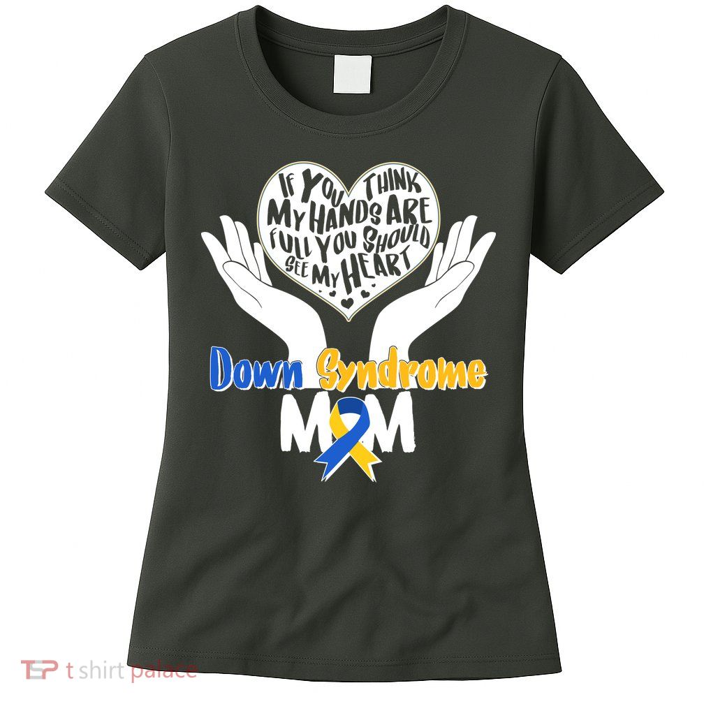 My Heart is Full - Down Syndrome Mom Womens T-Shirt