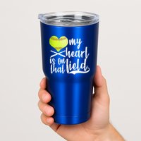 My Heart Is On That Field Baseball Tumbler