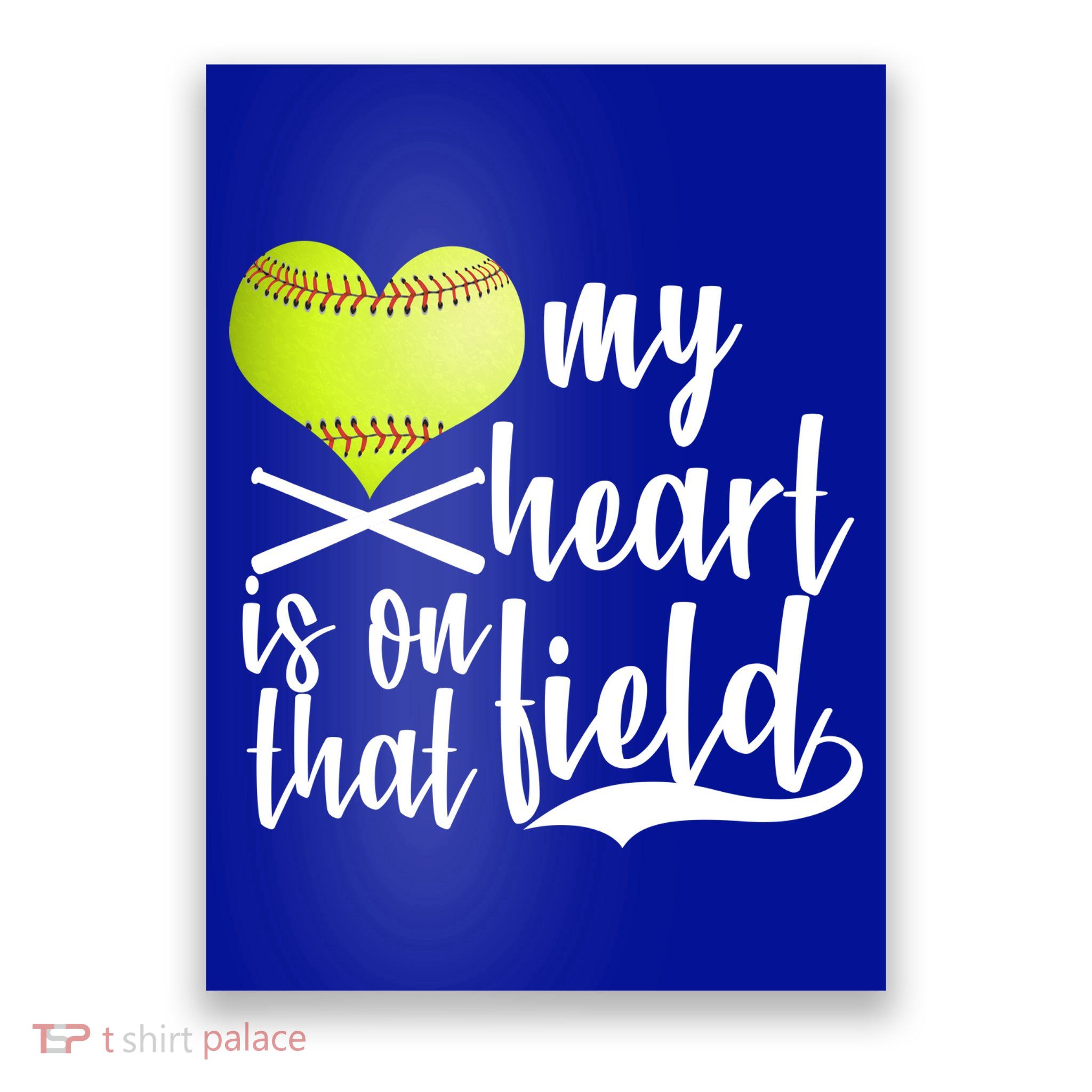 My Heart Is On That Field Baseball Poster