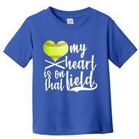 My Heart Is On That Field Baseball Toddler T-Shirt