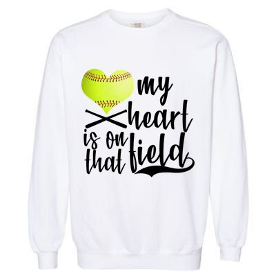 My Heart Is On That Field Baseball Garment-Dyed Sweatshirt