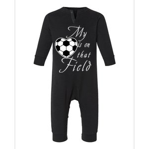 My Heart Is On that Field Cute Soccer Infant Fleece One Piece