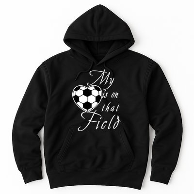 My Heart Is On that Field Cute Soccer Hoodie