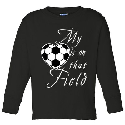 My Heart Is On that Field Cute Soccer Toddler Long Sleeve Shirt