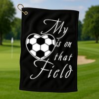 My Heart Is On that Field Cute Soccer Golf Towel