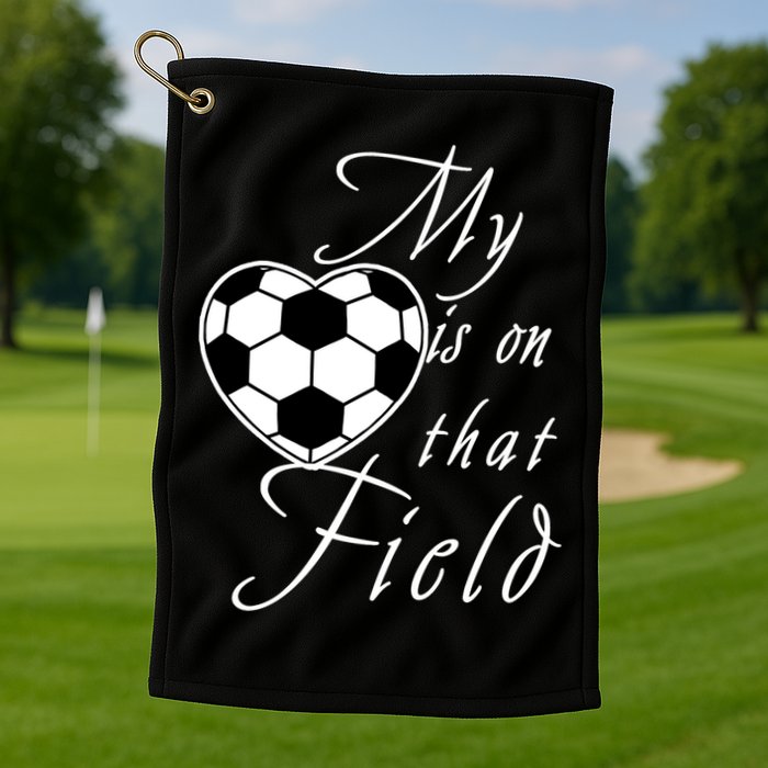 My Heart Is On that Field Cute Soccer Golf Towel