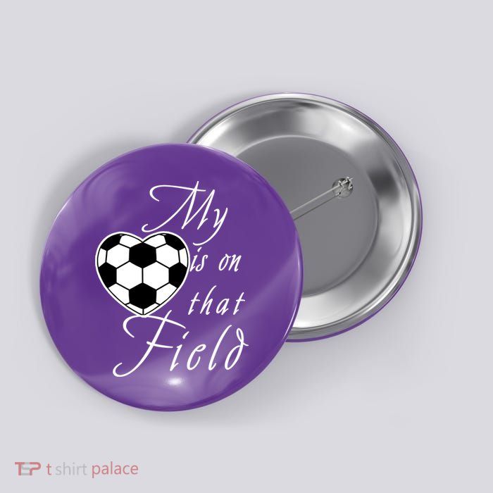 My Heart Is On that Field Cute Soccer Button