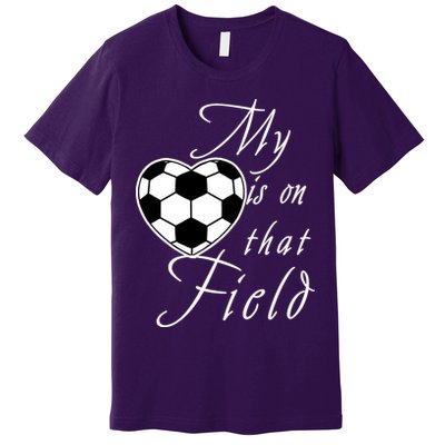 My Heart Is On that Field Cute Soccer Premium T-Shirt