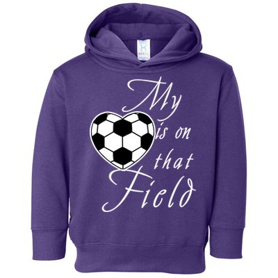 My Heart Is On that Field Cute Soccer Toddler Hoodie