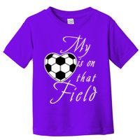 My Heart Is On that Field Cute Soccer Toddler T-Shirt
