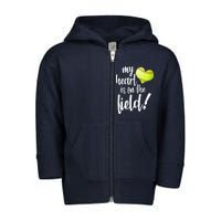 My Heart Is On The Field Baseball Player Toddler Zip Fleece Hoodie