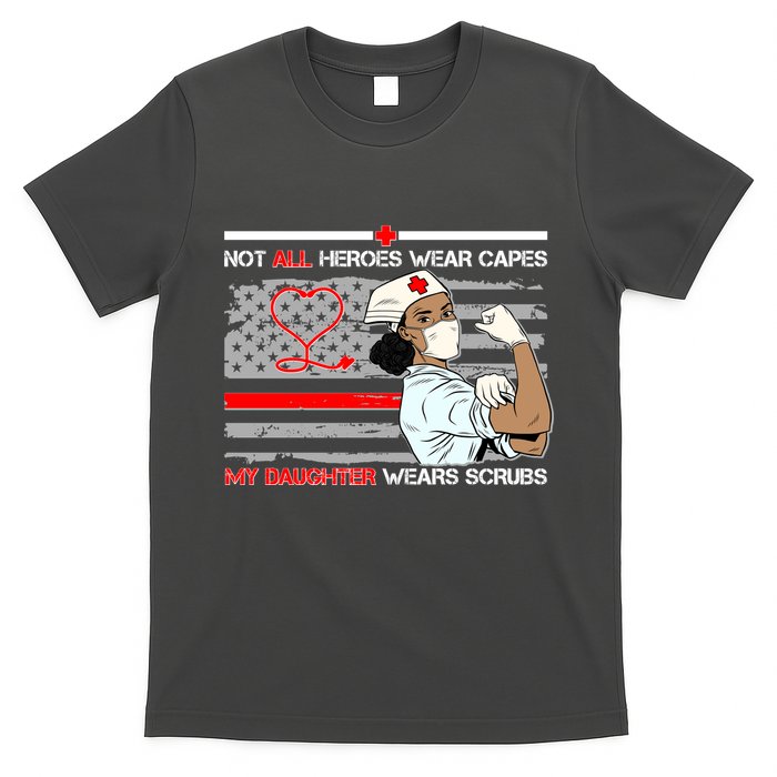 My Hero Daughter Wears Scrubs Nurse T-Shirt