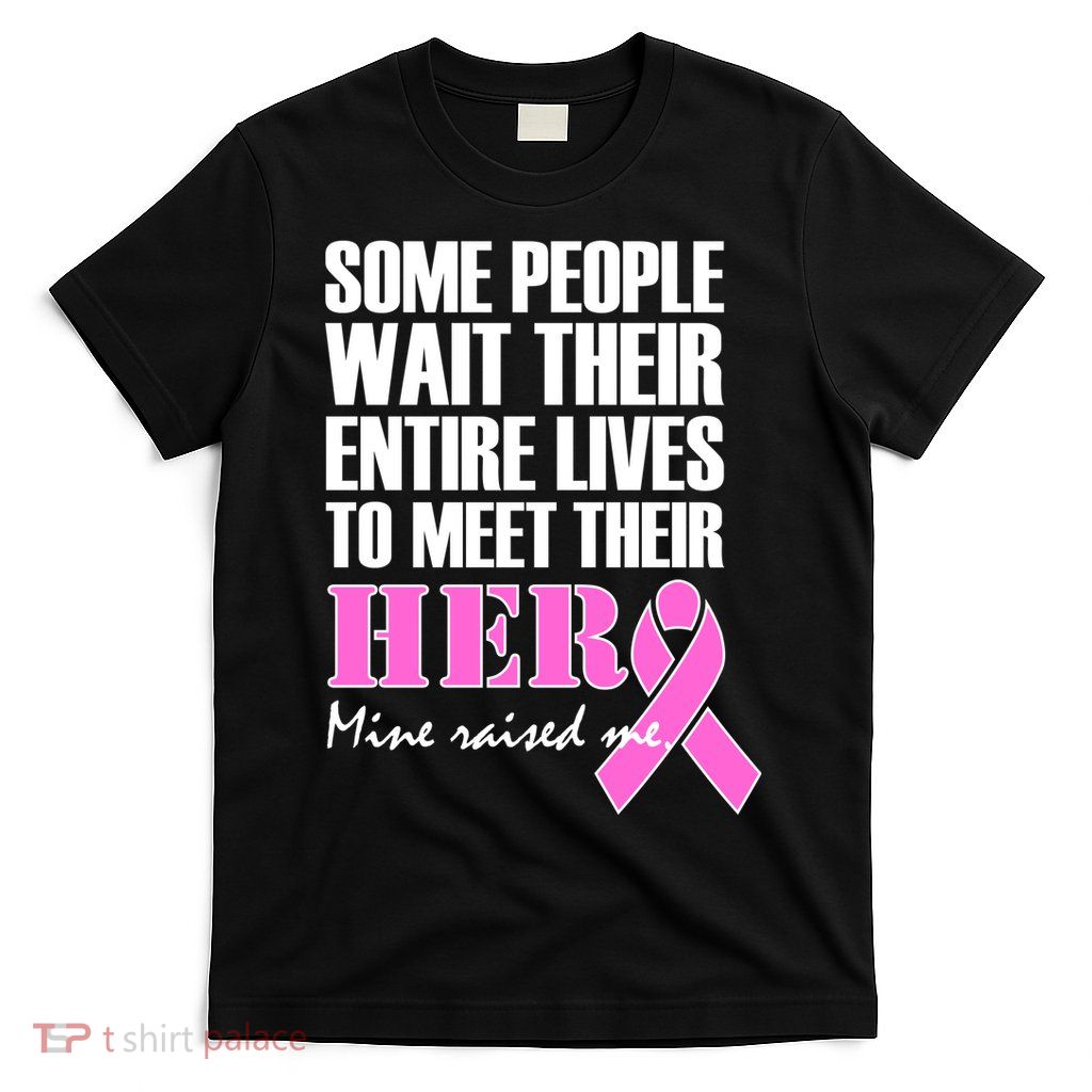 My Hero Raised Me Breast Cancer Awareness T-Shirt