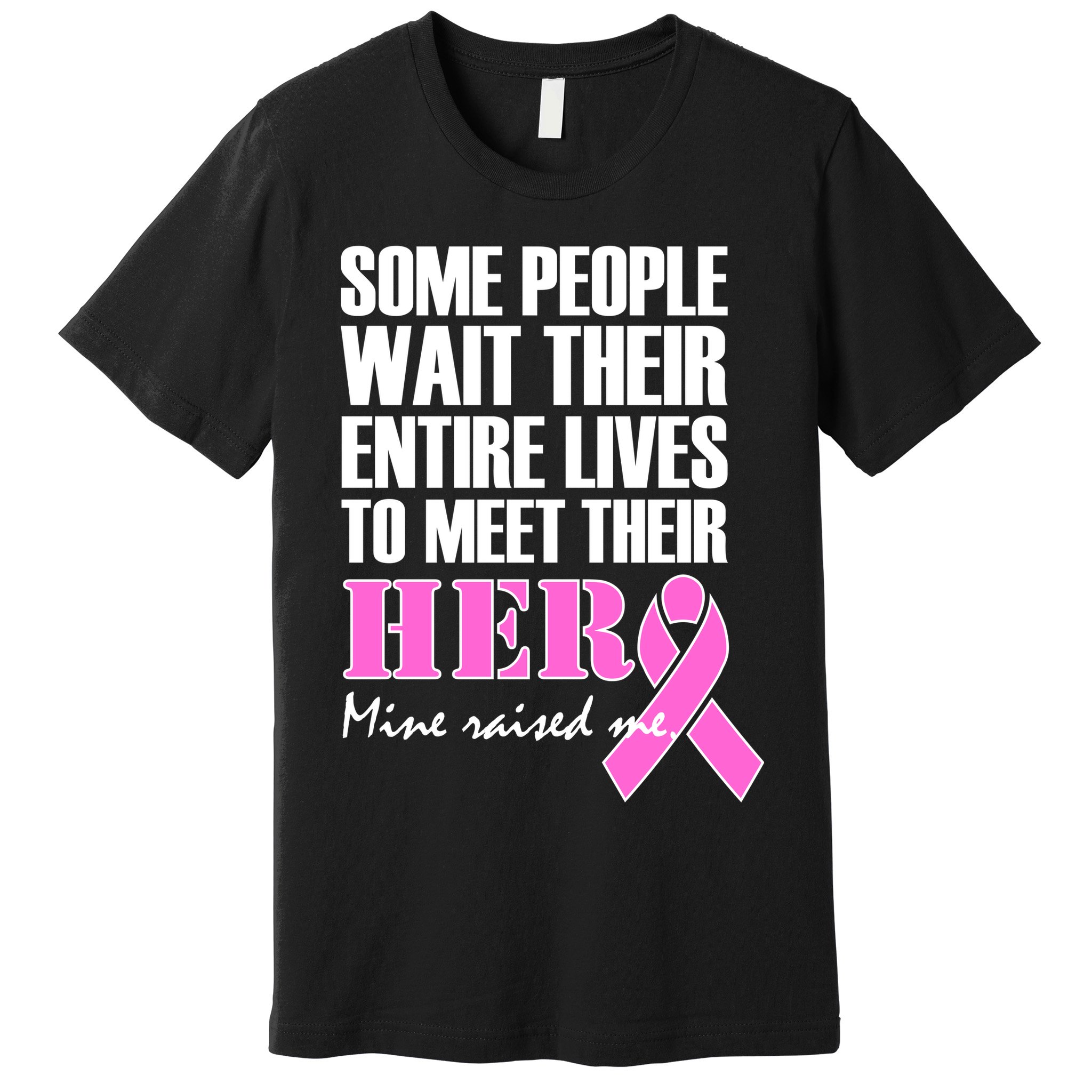 My Hero Raised Me Breast Cancer Awareness Premium T-Shirt
