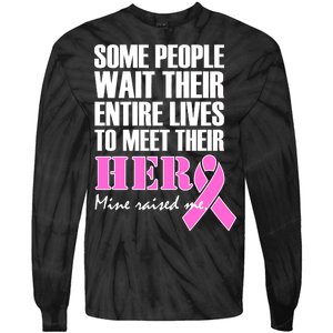 My Hero Raised Me Breast Cancer Awareness Tie-Dye Long Sleeve Shirt