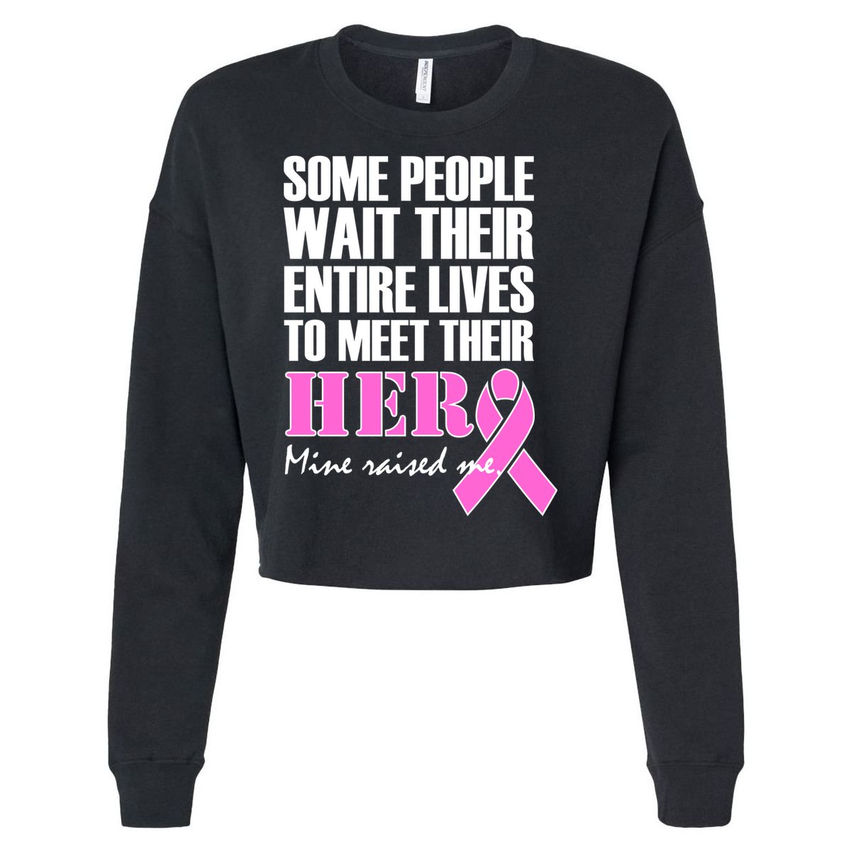My Hero Raised Me Breast Cancer Awareness Cropped Pullover Crew