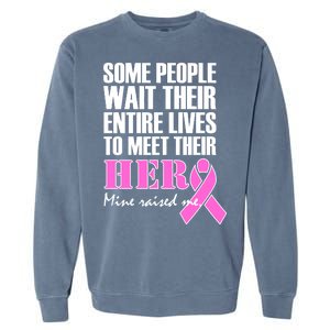 My Hero Raised Me Breast Cancer Awareness Garment-Dyed Sweatshirt