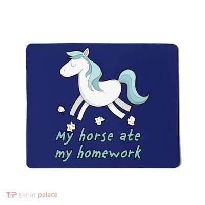 My Horse Ate My Homework Mousepad