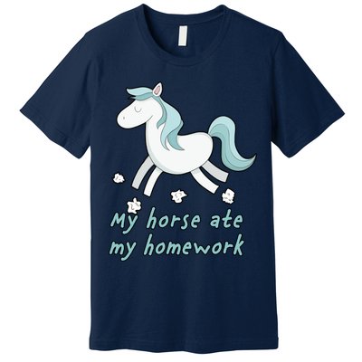 My Horse Ate My Homework Premium T-Shirt