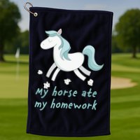 My Horse Ate My Homework Golf Towel