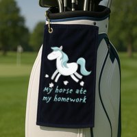 My Horse Ate My Homework Golf Towel