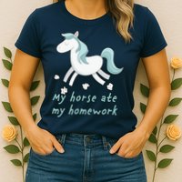 My Horse Ate My Homework Womens T-Shirt