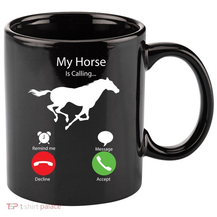 My Horse Is Calling 11oz C Handle Ceramic Mug