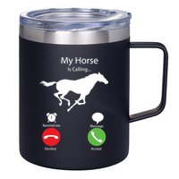 My Horse Is Calling 12oz Stainless Steel Coffee Mug