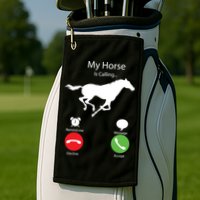 My Horse Is Calling Golf Towel