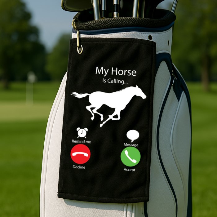 My Horse Is Calling Golf Towel