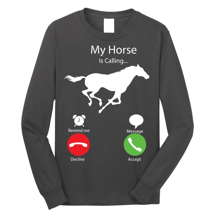 My Horse Is Calling Long Sleeve Shirt