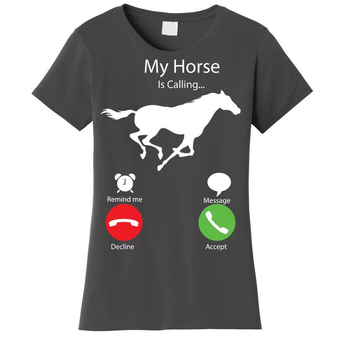 My Horse Is Calling Women's T-Shirt