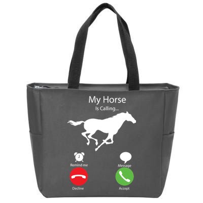 My Horse Is Calling Zip Tote Bag