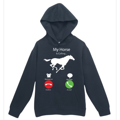 My Horse Is Calling Urban Pullover Hoodie