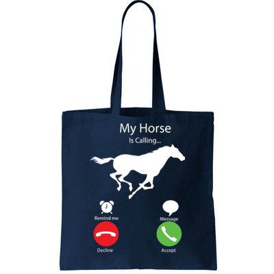 My Horse Is Calling Tote Bag