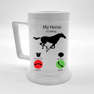 My Horse Is Calling Beer Stein