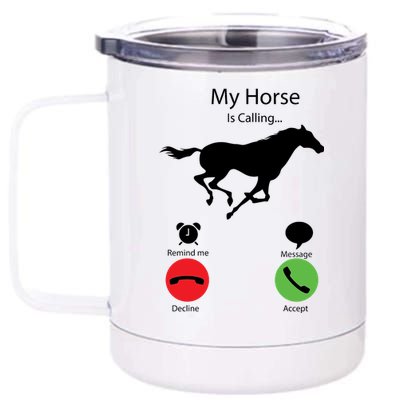 My Horse Is Calling 12 oz Stainless Steel Tumbler Cup